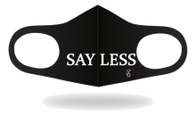 Load image into Gallery viewer, Say Less Mask